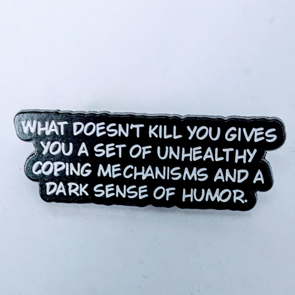 "What Doesn't K:ll You..."Black and White Quote Pin